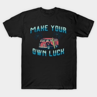 Make Your Own Luck T-Shirt